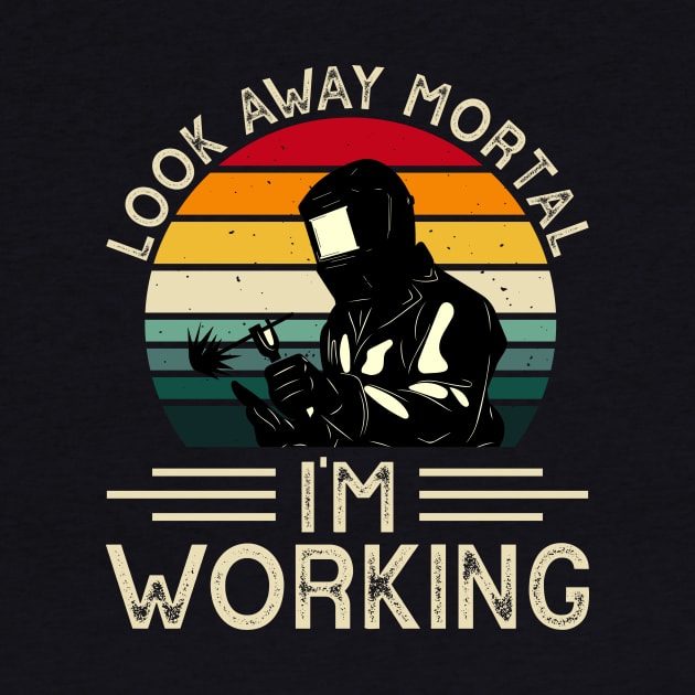 Look Away Mortal I'm Working T Shirt For Women Men by Xamgi